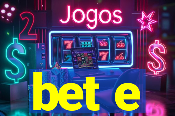 bet e